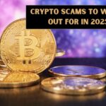 Crypto Scams to Watch Out for in 2025